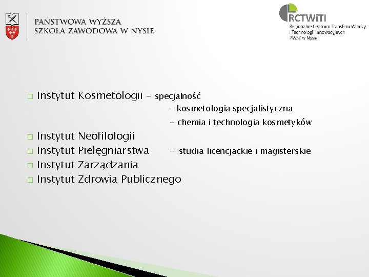 � � � Instytut Kosmetologii – Instytut specjalność – kosmetologia specjalistyczna - chemia i