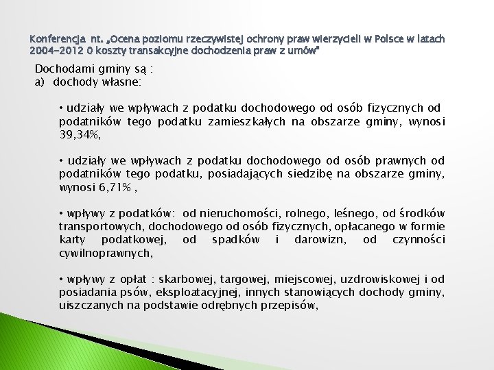 Konferencja nt. „Ocena poziomu rzeczywistej ochrony praw wierzycieli w Polsce w latach 2004 -2012