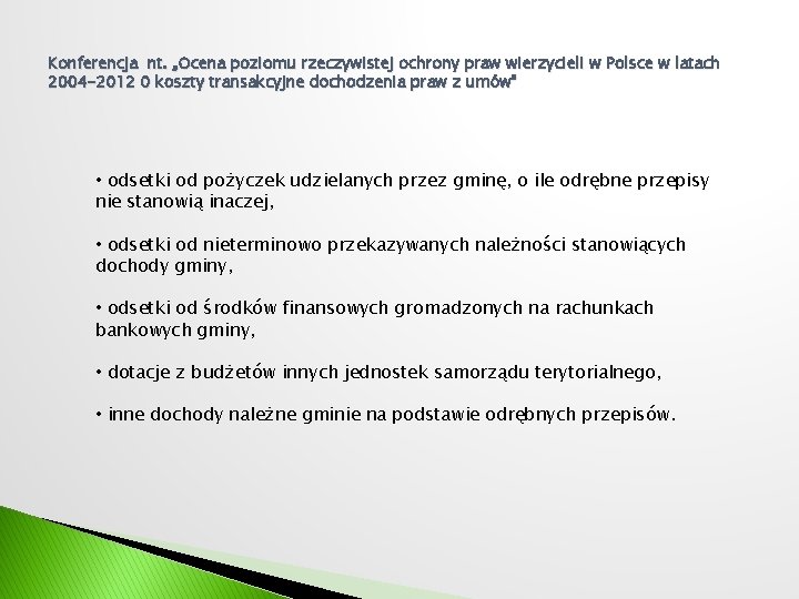 Konferencja nt. „Ocena poziomu rzeczywistej ochrony praw wierzycieli w Polsce w latach 2004 -2012