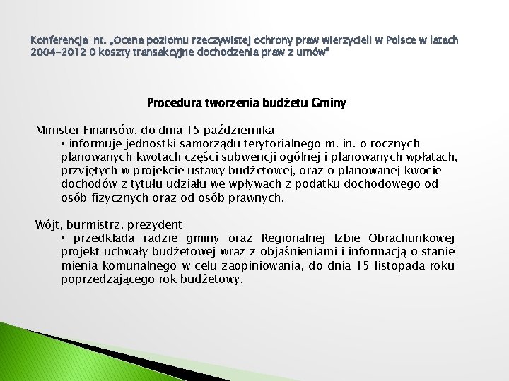 Konferencja nt. „Ocena poziomu rzeczywistej ochrony praw wierzycieli w Polsce w latach 2004 -2012