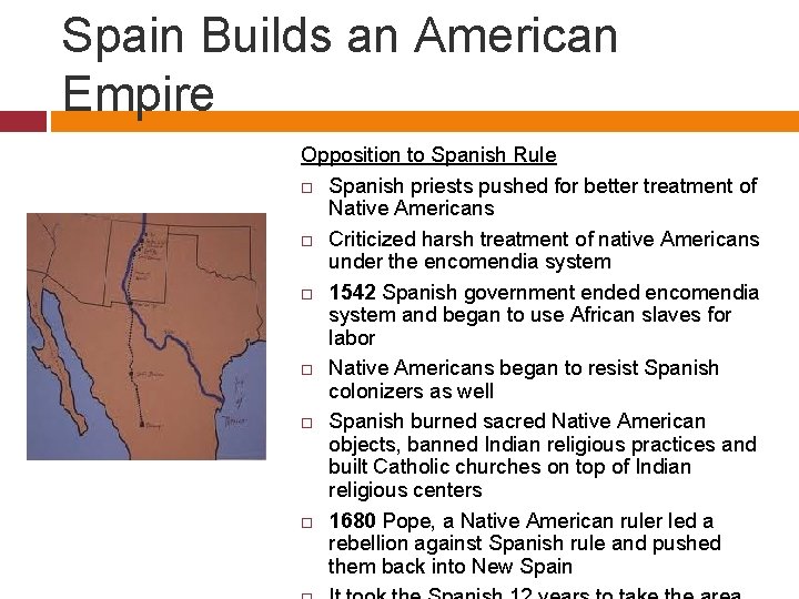 Spain Builds an American Empire Opposition to Spanish Rule Spanish priests pushed for better