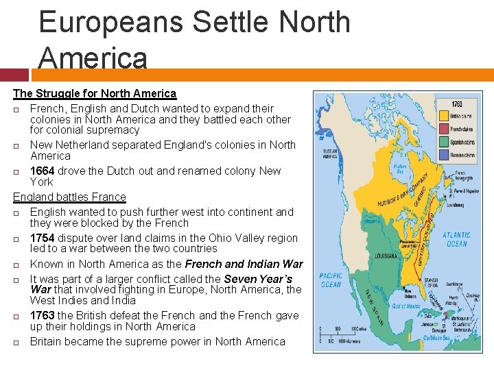 Europeans Settle North America The Struggle for North America French, English and Dutch wanted