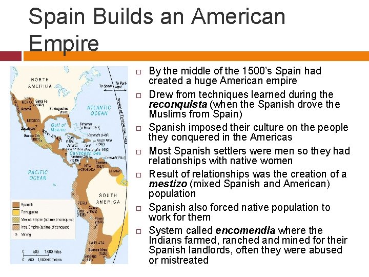 Spain Builds an American Empire By the middle of the 1500’s Spain had created