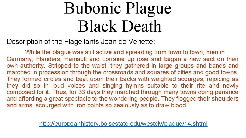 Bubonic Plague Black Death Description of the Flagellants Jean de Venette: While the plague
