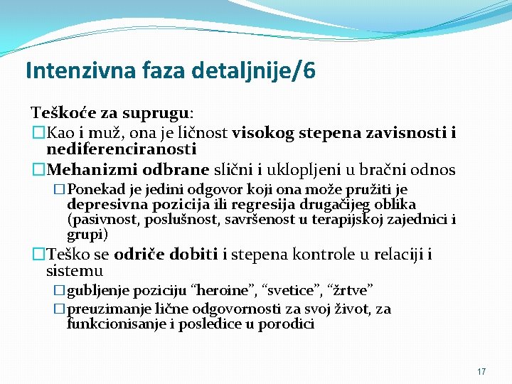 Intenzivna faza detaljnije/6 Teškoće za suprugu: �Kao i muž, ona je ličnost visokog stepena