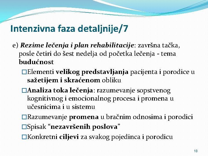 Intenzivna faza detaljnije/7 e) Rezime lečenja i plan rehabilitacije: završna tačka, posle četiri do