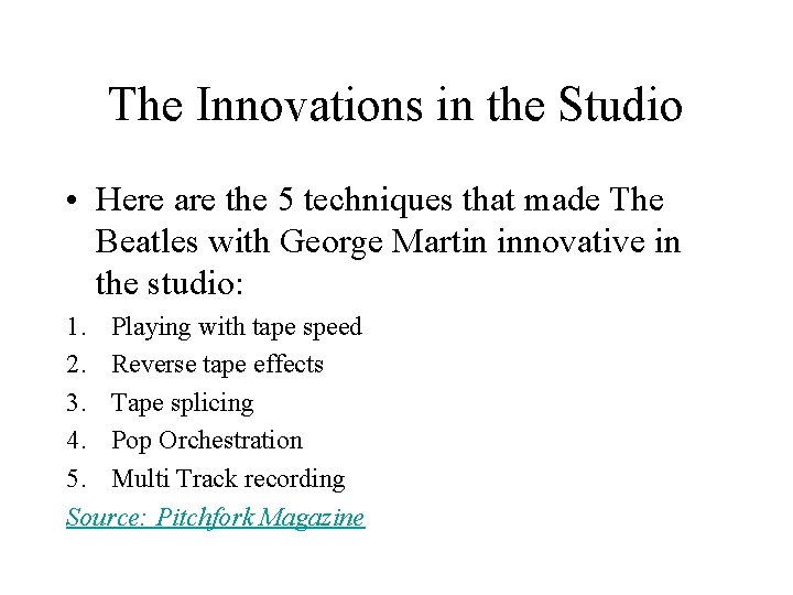 The Innovations in the Studio • Here are the 5 techniques that made The
