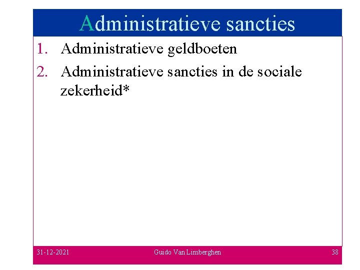 Administratieve sancties 1. Administratieve geldboeten 2. Administratieve sancties in de sociale zekerheid* 31 -12