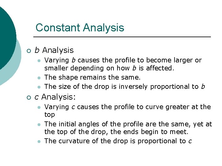 Constant Analysis ¡ b Analysis l l l ¡ Varying b causes the profile