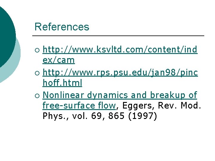 References http: //www. ksvltd. com/content/ind ex/cam ¡ http: //www. rps. psu. edu/jan 98/pinc hoff.