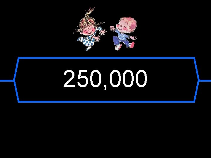 250, 000 