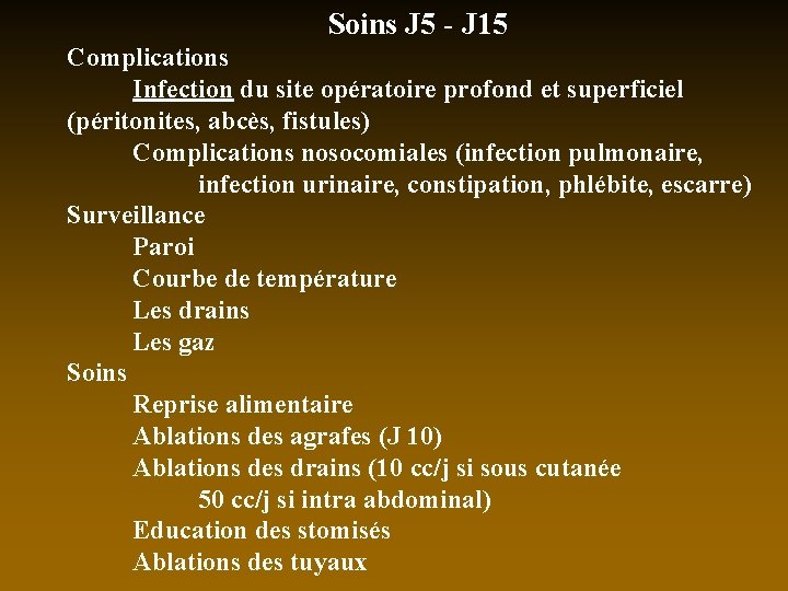Soins J 5 - J 15 Complications Infection du site opératoire profond et superficiel