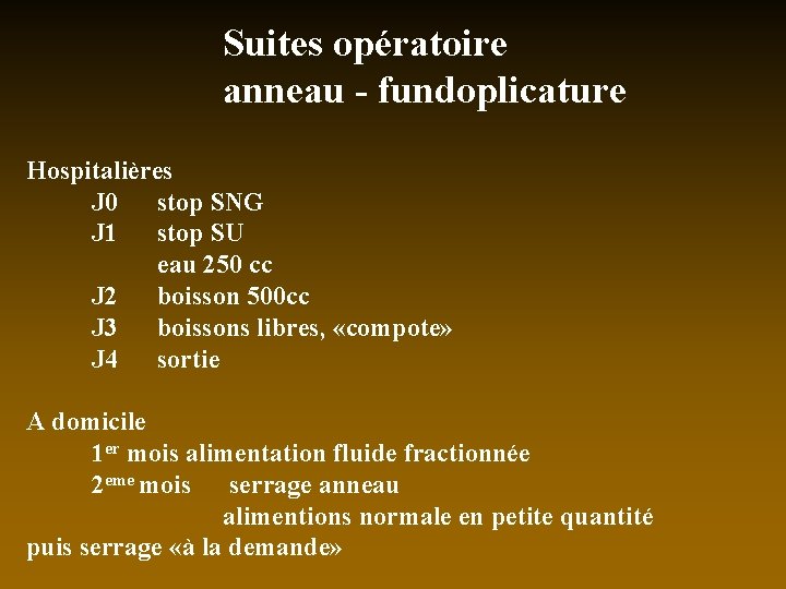 Suites opératoire anneau - fundoplicature Hospitalières J 0 stop SNG J 1 stop SU