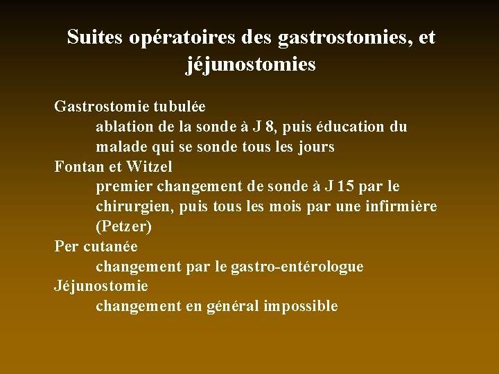 Suites opératoires des gastrostomies, et jéjunostomies Gastrostomie tubulée ablation de la sonde à J