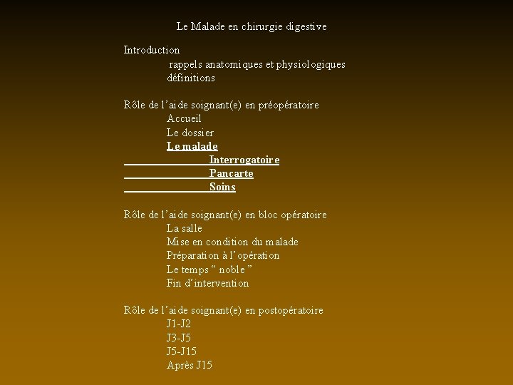 Le Malade en chirurgie digestive Introduction rappels anatomiques et physiologiques définitions Rôle de l’aide