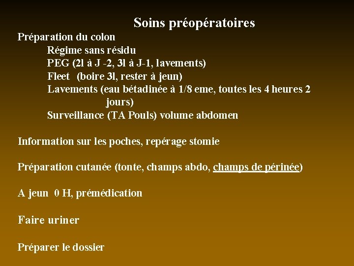 Soins préopératoires Préparation du colon Régime sans résidu PEG (2 l à J -2,