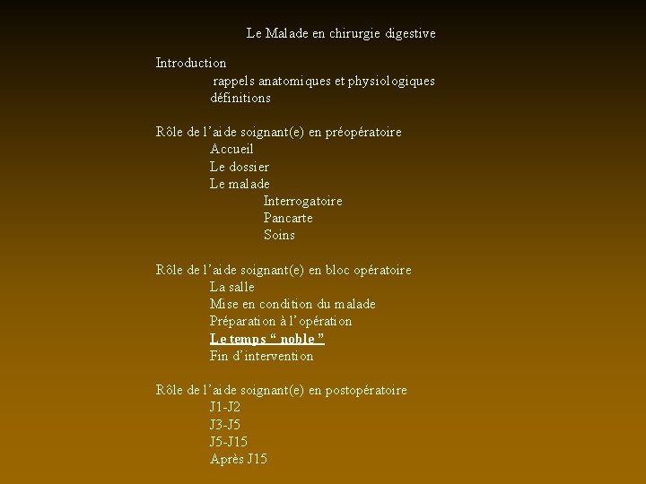 Le Malade en chirurgie digestive Introduction rappels anatomiques et physiologiques définitions Rôle de l’aide