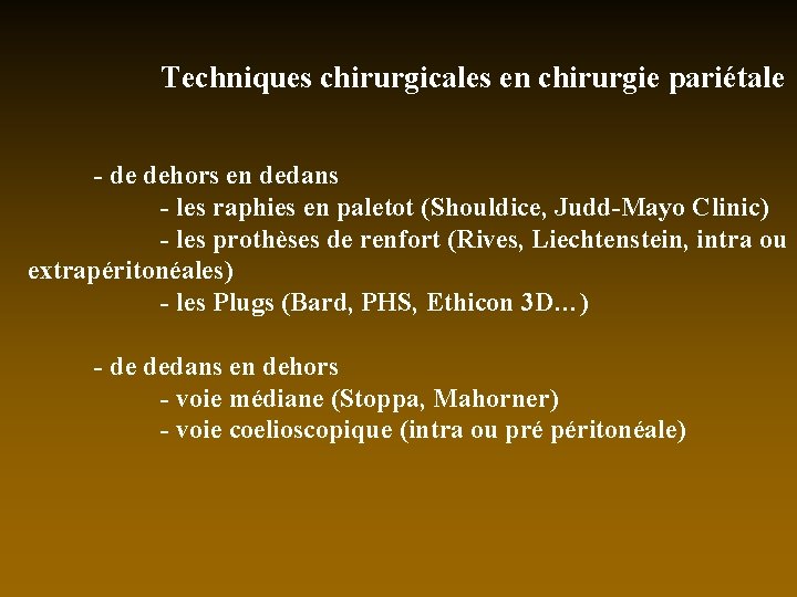 Techniques chirurgicales en chirurgie pariétale - de dehors en dedans - les raphies en