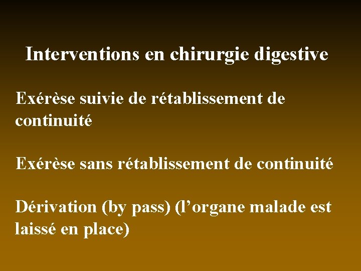 Interventions en chirurgie digestive Exérèse suivie de rétablissement de continuité Exérèse sans rétablissement de