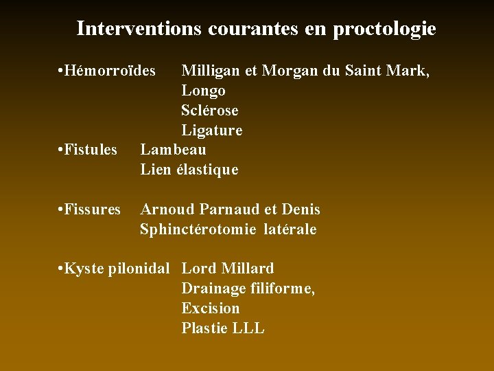 Interventions courantes en proctologie • Hémorroïdes • Fistules • Fissures Milligan et Morgan du