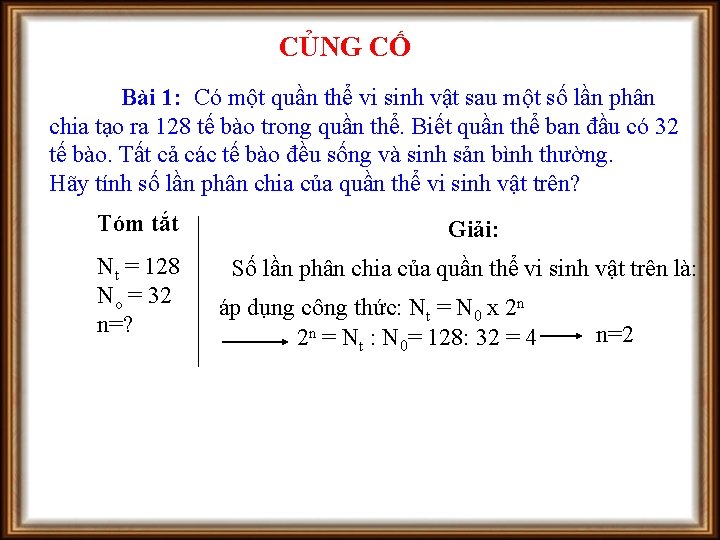 CỦNG CỐ Bài 1: Có một quần thể vi sinh vật sau một số