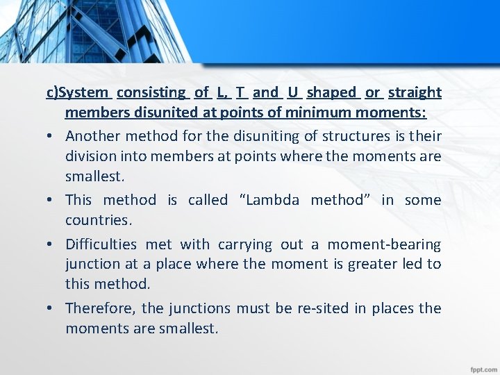 c)System consisting of L, T and U shaped or straight members disunited at points