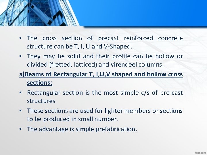  • The cross section of precast reinforced concrete structure can be T, I,