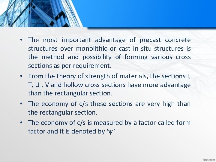  • The most important advantage of precast concrete structures over monolithic or cast