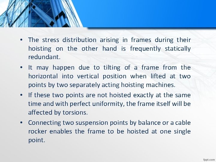  • The stress distribution arising in frames during their hoisting on the other