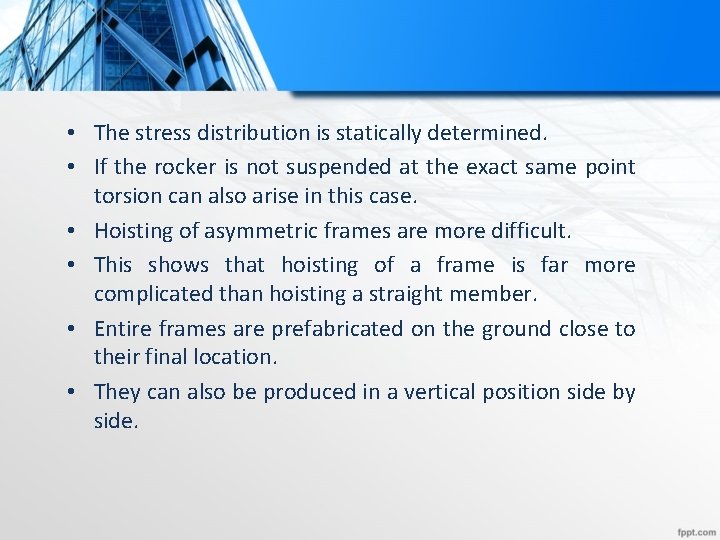  • The stress distribution is statically determined. • If the rocker is not