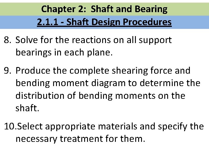 Chapter 2: Shaft and Bearing 2. 1. 1 - Shaft Design Procedures 8. Solve