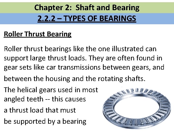 Chapter 2: Shaft and Bearing 2. 2. 2 – TYPES OF BEARINGS Roller Thrust