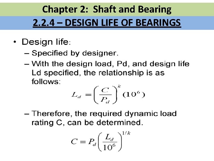 Chapter 2: Shaft and Bearing 2. 2. 4 – DESIGN LIFE OF BEARINGS 