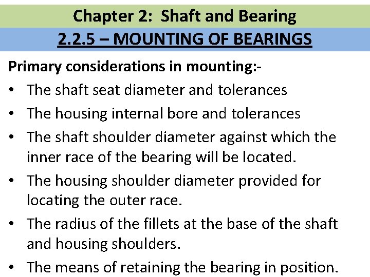 Chapter 2: Shaft and Bearing 2. 2. 5 – MOUNTING OF BEARINGS Primary considerations