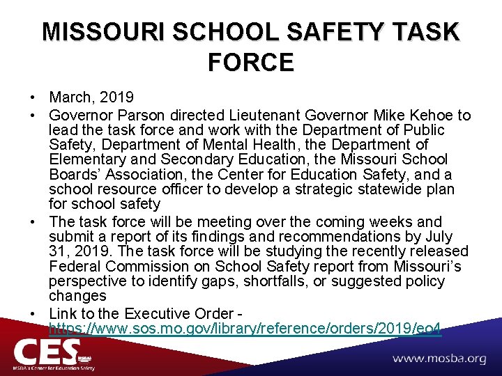 MISSOURI SCHOOL SAFETY TASK FORCE • March, 2019 • Governor Parson directed Lieutenant Governor