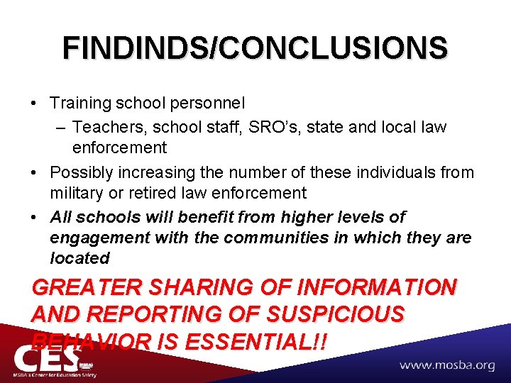 FINDINDS/CONCLUSIONS • Training school personnel – Teachers, school staff, SRO’s, state and local law