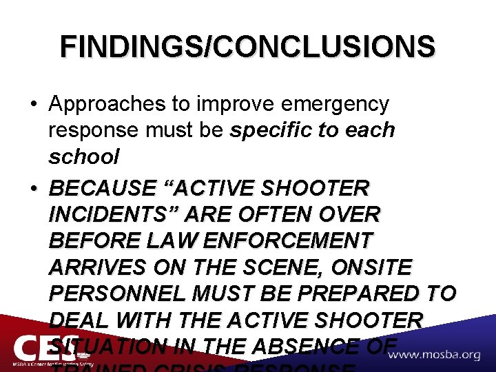 FINDINGS/CONCLUSIONS • Approaches to improve emergency response must be specific to each school •