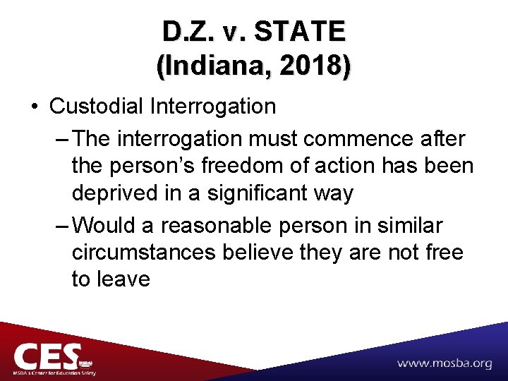 D. Z. v. STATE (Indiana, 2018) • Custodial Interrogation – The interrogation must commence