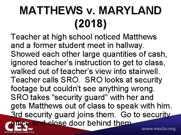 MATTHEWS v. MARYLAND (2018) Teacher at high school noticed Matthews and a former student