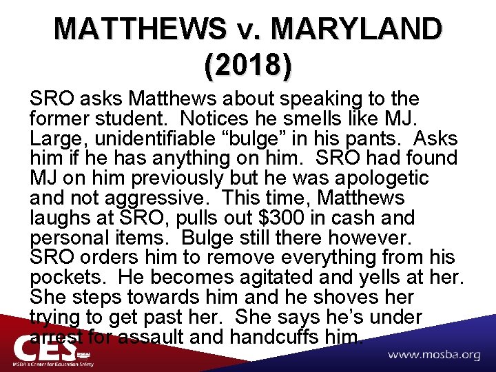 MATTHEWS v. MARYLAND (2018) SRO asks Matthews about speaking to the former student. Notices