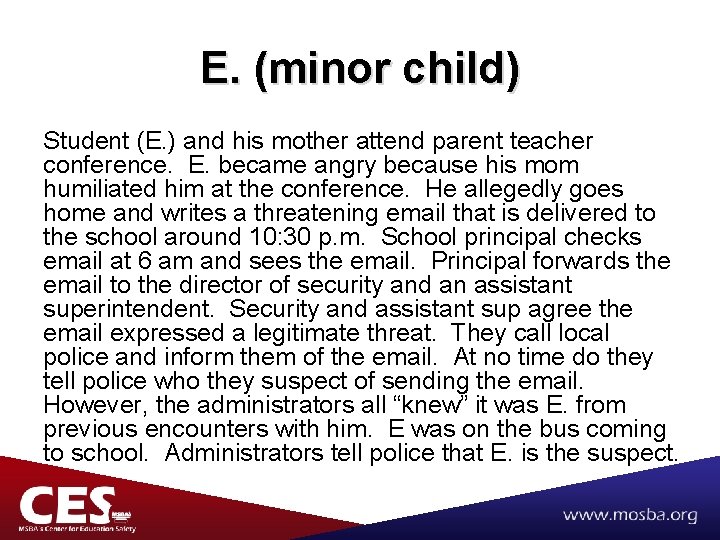 E. (minor child) Student (E. ) and his mother attend parent teacher conference. E.