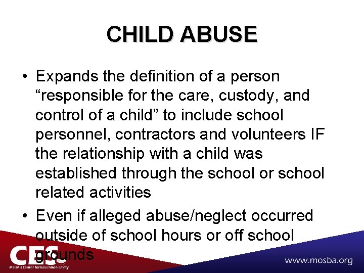 CHILD ABUSE • Expands the definition of a person “responsible for the care, custody,