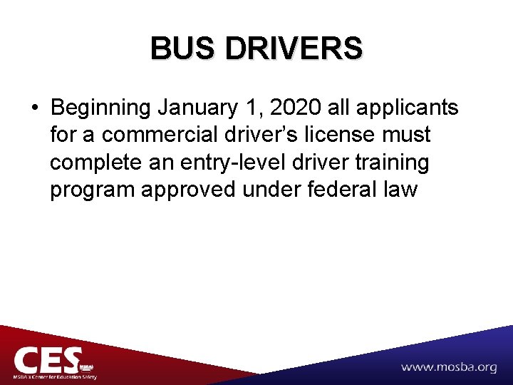 BUS DRIVERS • Beginning January 1, 2020 all applicants for a commercial driver’s license
