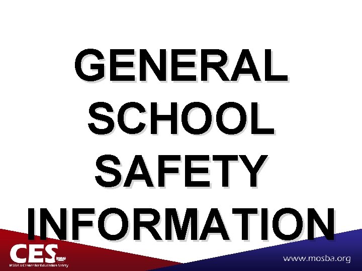 GENERAL SCHOOL SAFETY INFORMATION 