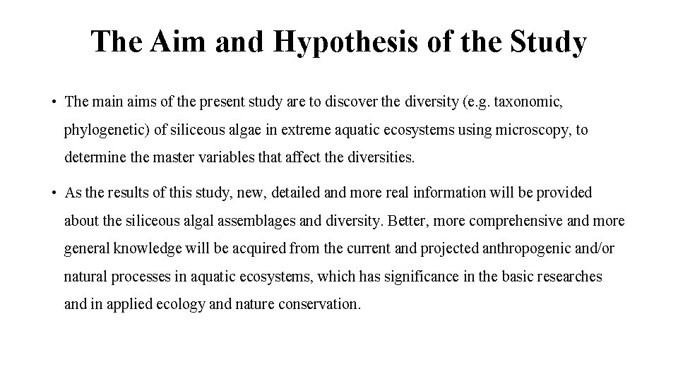 The Aim and Hypothesis of the Study • The main aims of the present