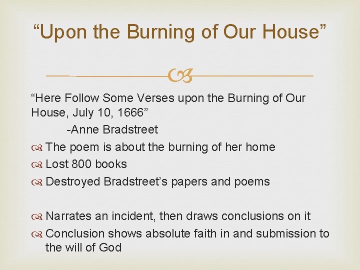 “Upon the Burning of Our House” “Here Follow Some Verses upon the Burning of