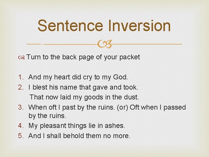 Sentence Inversion Turn to the back page of your packet 1. And my heart