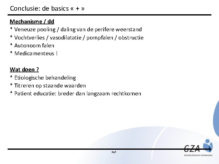 Conclusie: de basics « + » Mechanisme / dd * Veneuze pooling / daling