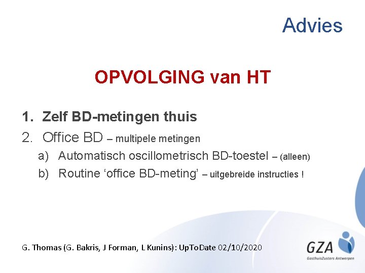 Advies OPVOLGING van HT 1. Zelf BD-metingen thuis 2. Office BD – multipele metingen