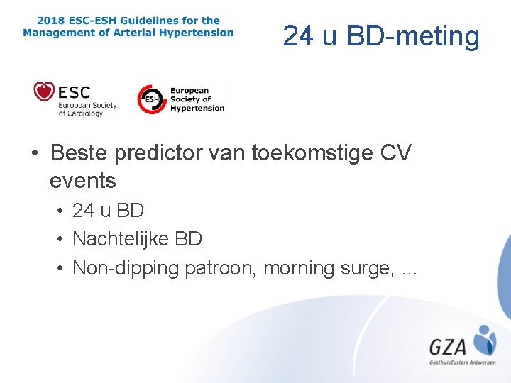 24 u BD-meting • Beste predictor van toekomstige CV events • 24 u BD